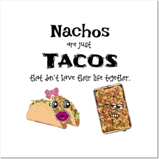 Funny Nachos saying about tacos Posters and Art